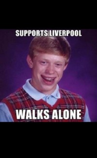 Liverpool Fan....buhahahahaha