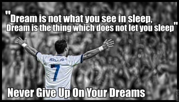 Never Give up on your dreams