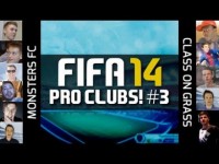 FIFA 14 | FIFA YOUTUBERS PLAY PRO CLUBS! - Monsters FC v Class On Grass! #3